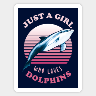 Just a girl who loves dolphins - Dolphin Lover Girl Quote Magnet